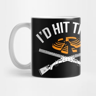 I'D Hit That Clay Shooting Clay Target Mug